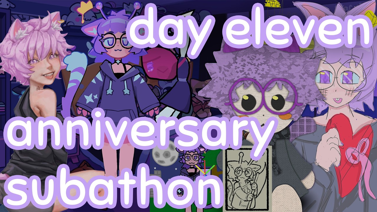 4 year anniversary subathon: day eleven
