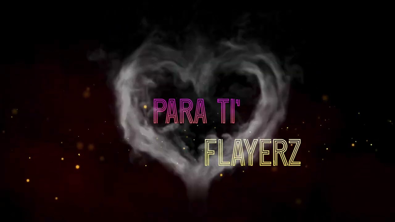 Flayerz - Para Ti ' 
#parati #Flayerz #lvnvcion
