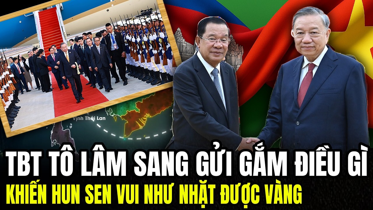 TBT Tô Lâm Sang Gửi Gắm Điều Gì Khiến Hun Sen Vui Như Nhặt Được Vàng | Lịch Sử Quân Sự