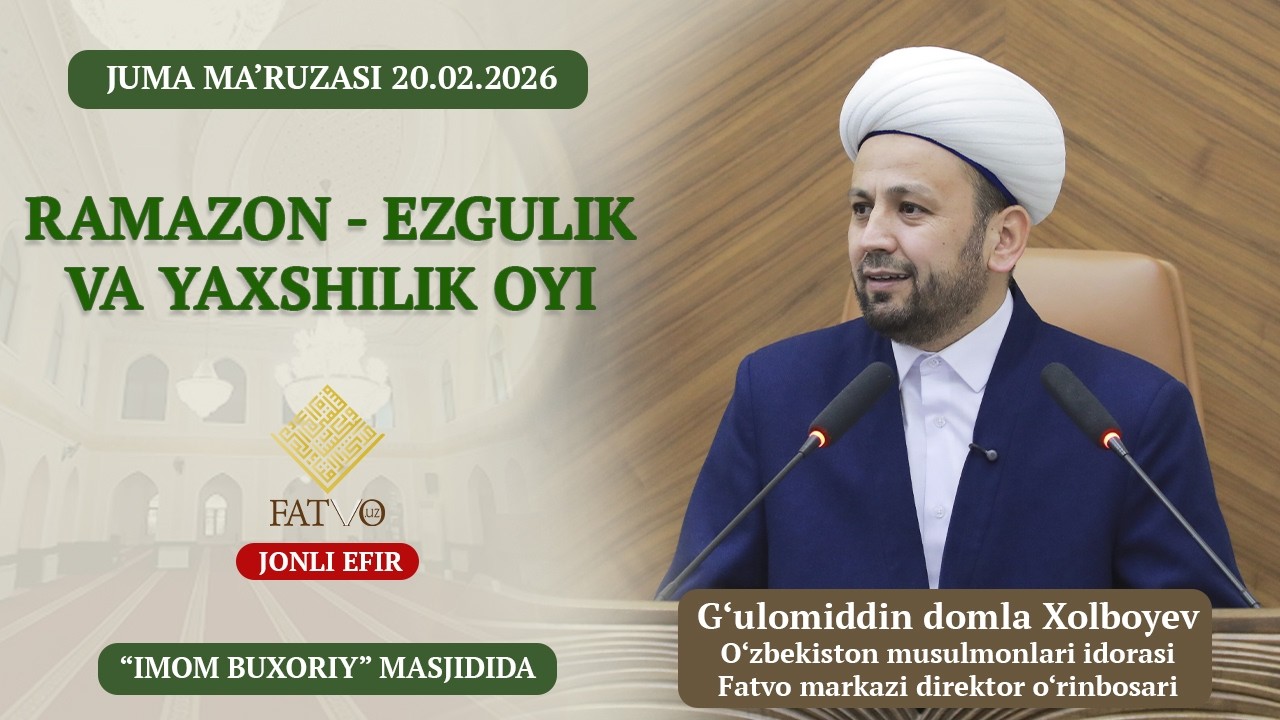 RAMAZON - EZGULIKVA YAXSHILIK OYI 20.02.2026 JONLI: Juma ma'ruzasi