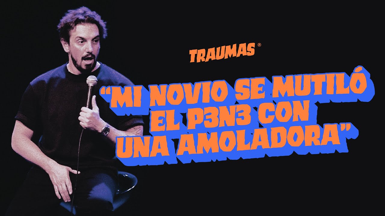 TRAUMAS 52 - “MI NOVIO SE MUTILÓ EL P3N* CON UNA AMOLADORA"