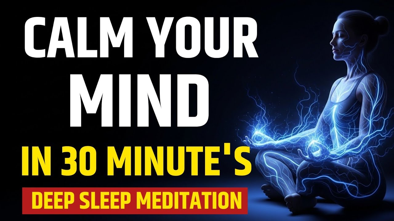 30 Minutes Deep Sleep Meditation for Emotional Cleansing & Overthinking Relief
