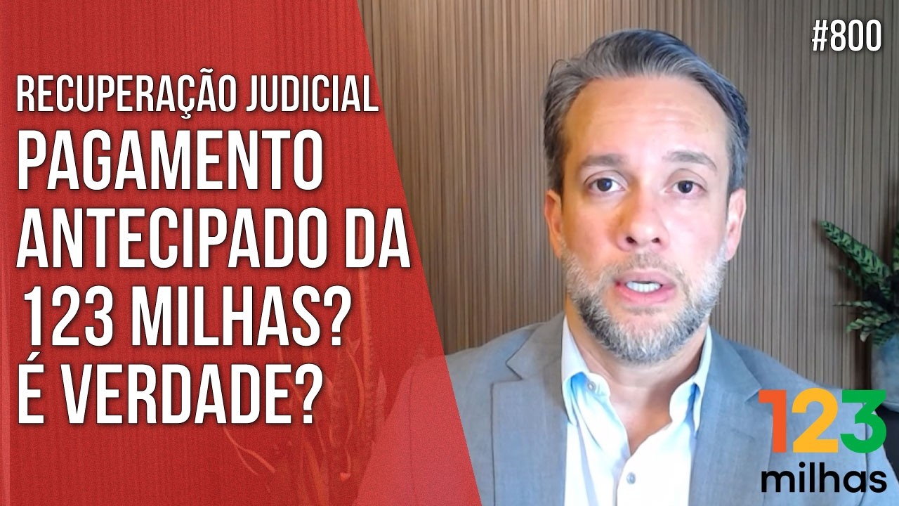 PAGAMENTO ANTECIPADO DA 123 MILHAS? É VERDADE? RECUPERAÇÃO JUDICIAL - Direito Empresarial