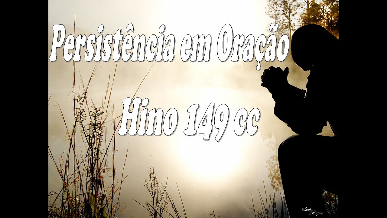 Cantor Cristão 149 - Persistência em Oração