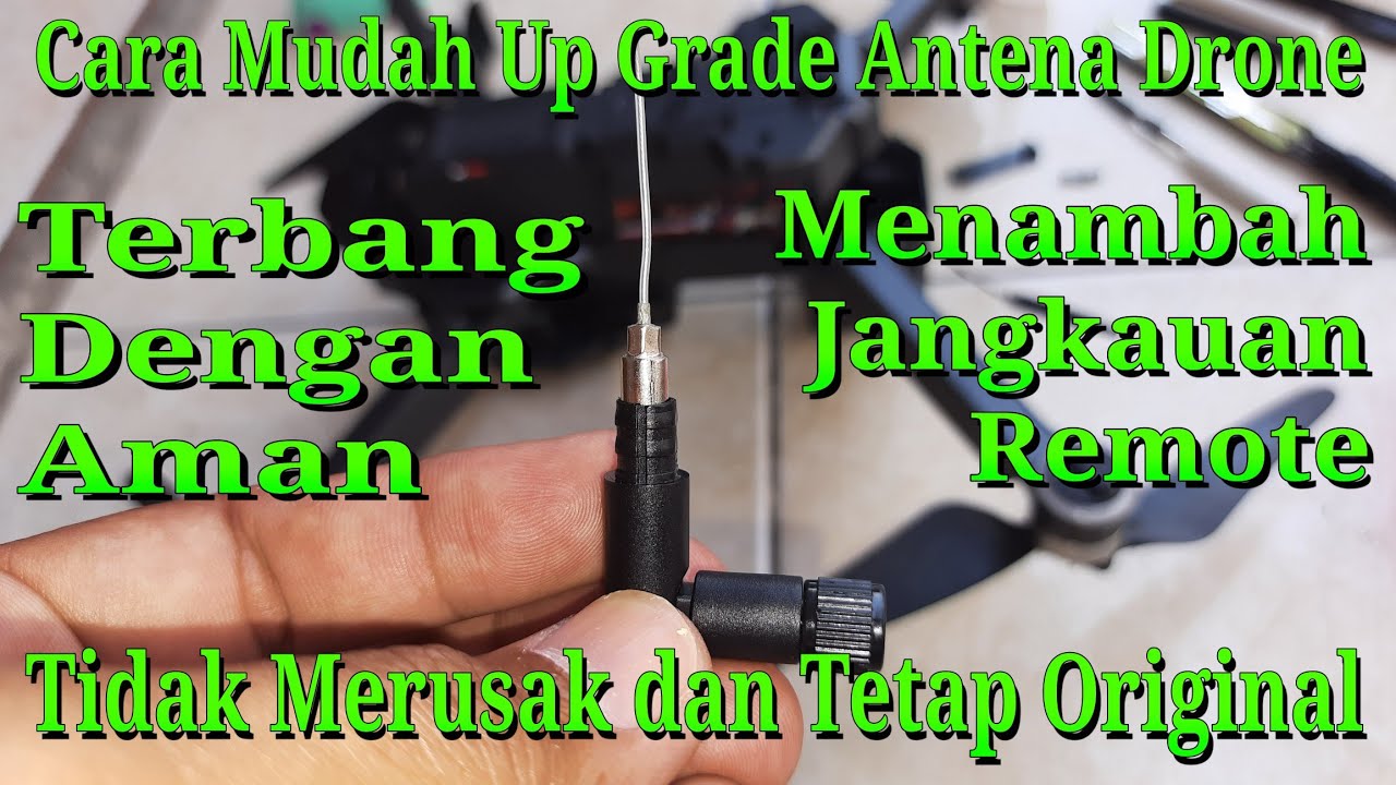 Cara Mudah Up Grade Antena Drone - Tidak Merusak dan Tetap Original