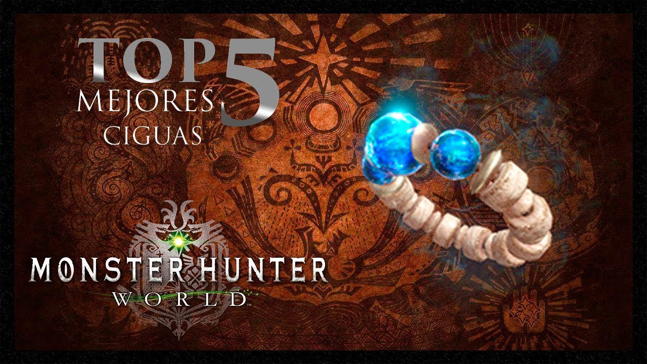 [Masa Guía] Monster Hunter World - TOP 5 Mejores Ciguas [Español]