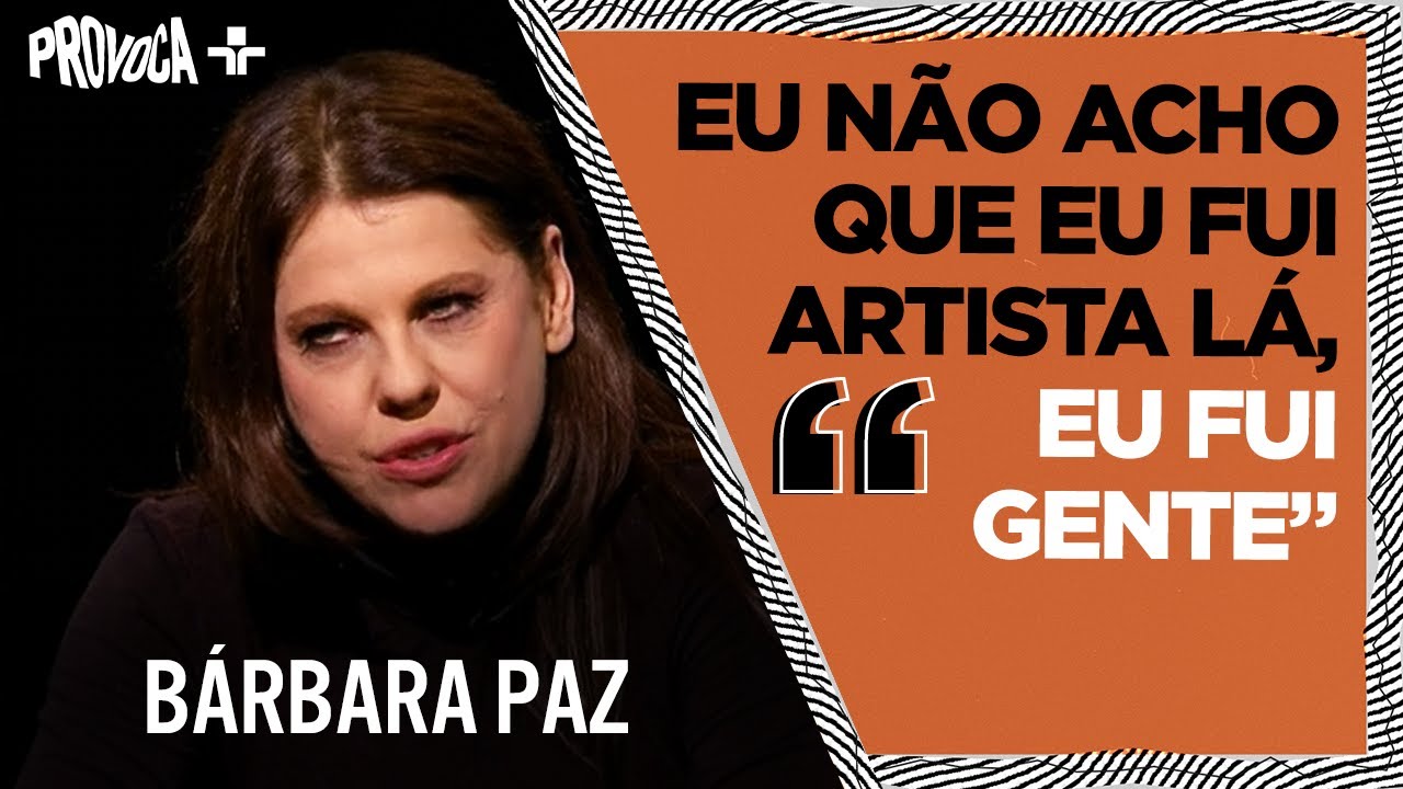 BÁRBARA PAZ relembra sua participação no reality show 