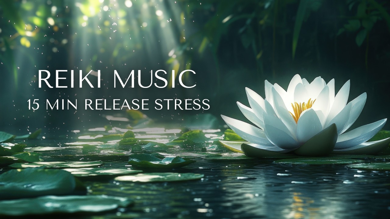 15-Min Reiki Healing Music – Cleansing Negative Energy & Daily Meditation 🌿