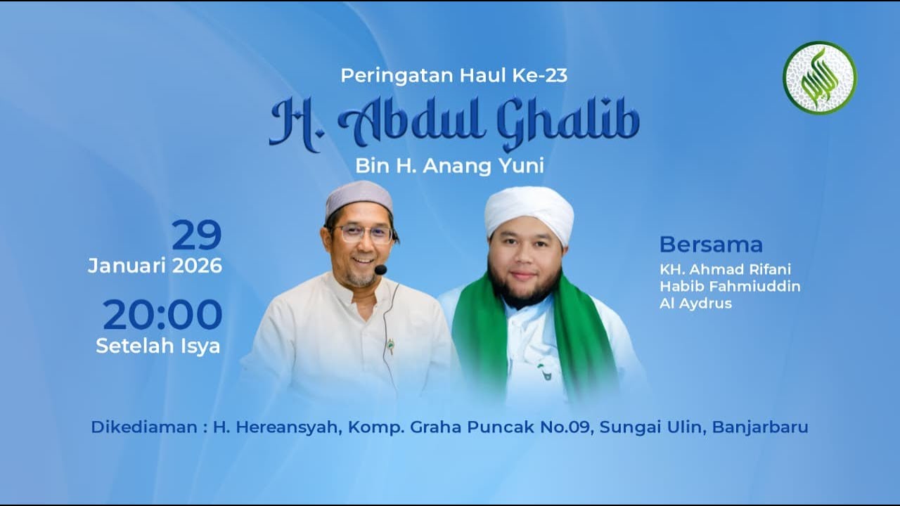 Peringatan Haul Ke 23 H. Abdul Ghalib Bin H. Anang Yuni, 29/01/2026.