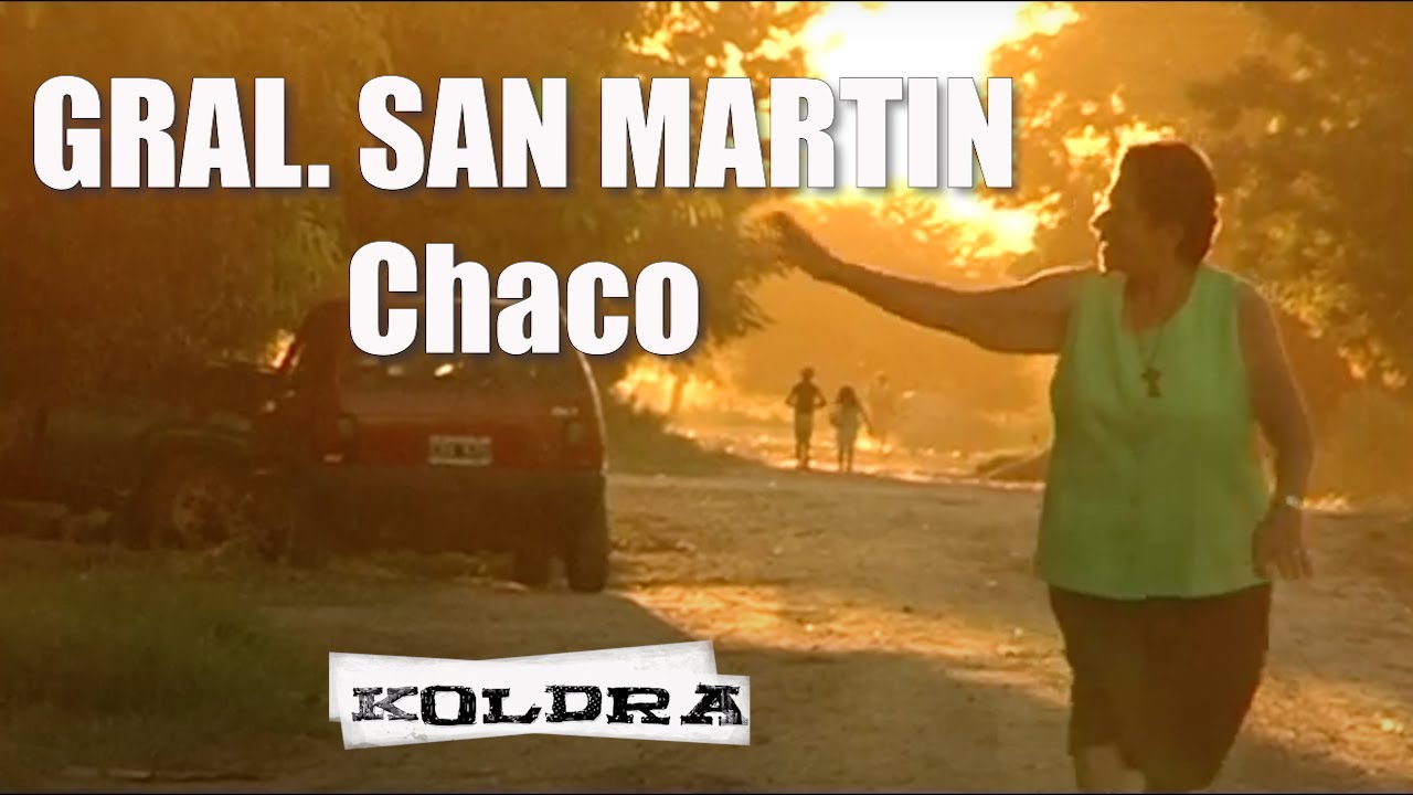 GENERAL SAN MARTIN 🎞️ / CHACO / Documental 