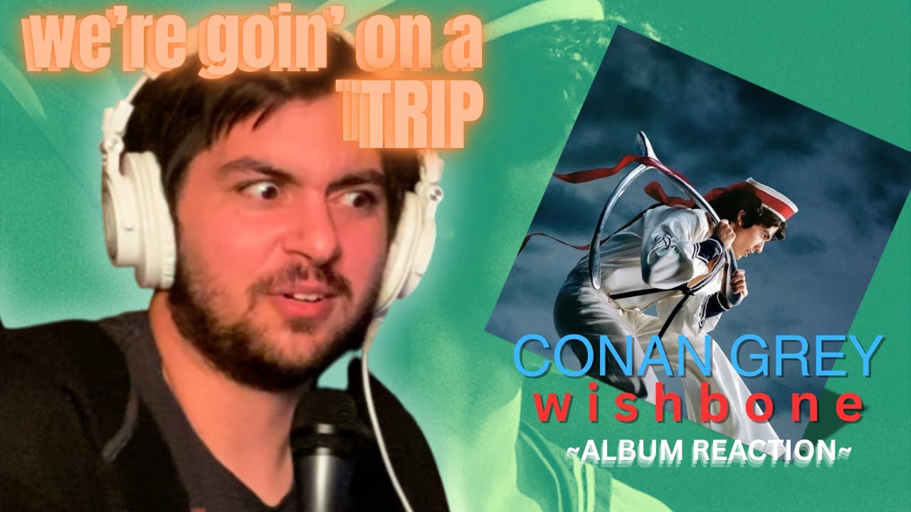 Music Producer hears WISHBONE by CONAN GRAY for the FIRST TIME!! (album reaction and analysis)