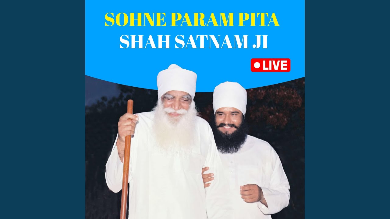 Sohne Param Pita Shah Satnam Ji