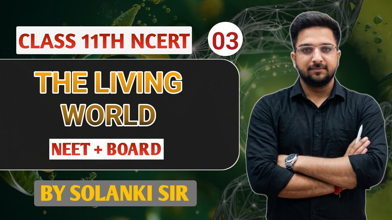 THE LIVING WORLD (Part 3) by Vaibhav Solanki sir || BIOLOGY CLASS 11th NCERT The Sovereign Institute