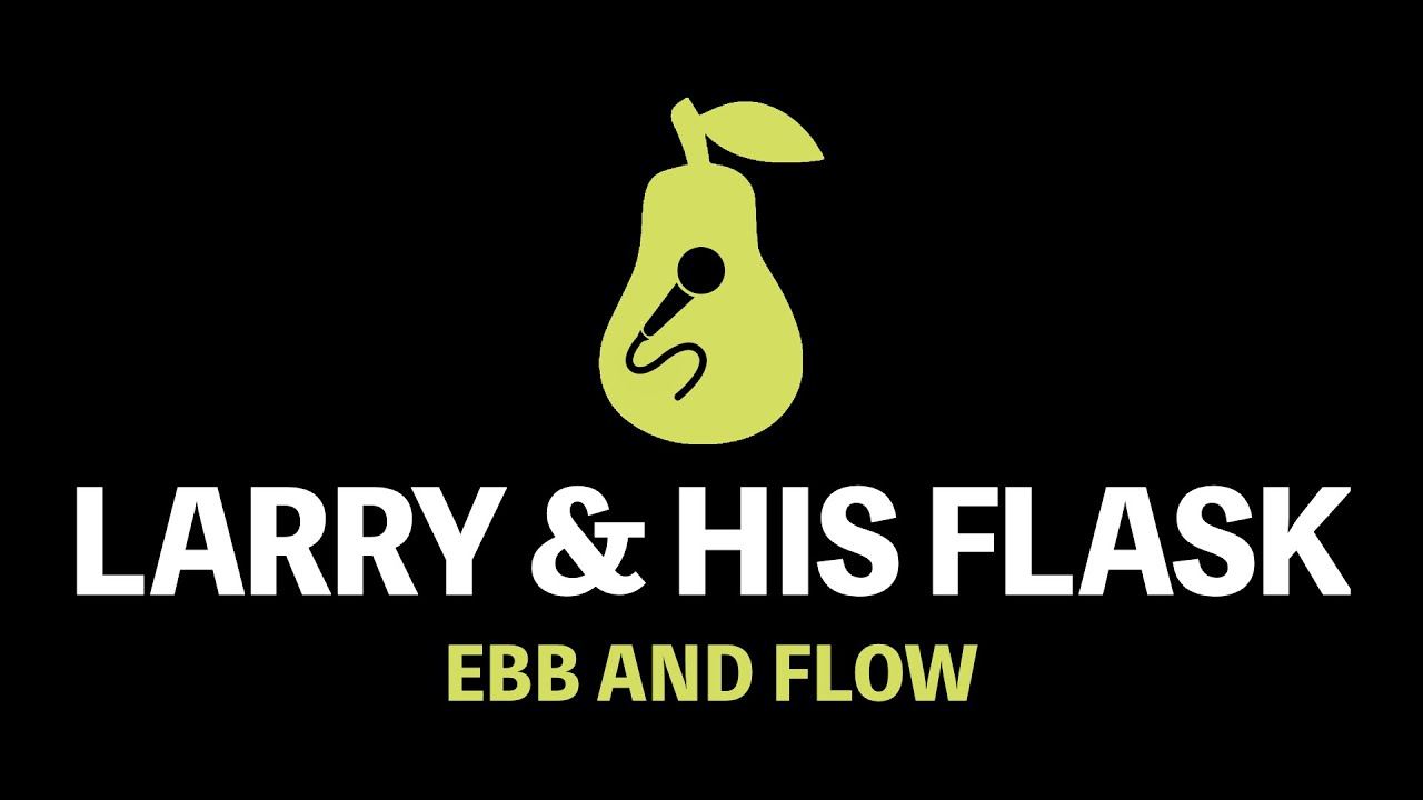 Larry and His Flask - Ebb and Flow (Karaoke)