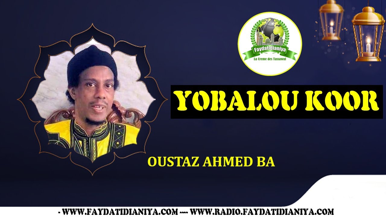 YOBALOU KOOR AVEC OUSTAZ AHMED BA : LANE MOY RAMADAN