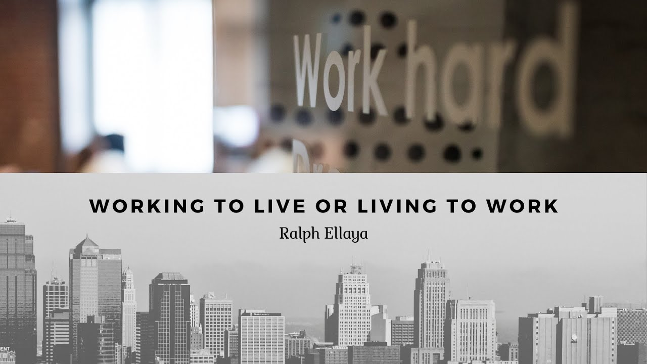 Working to live or living to work (Part 1)