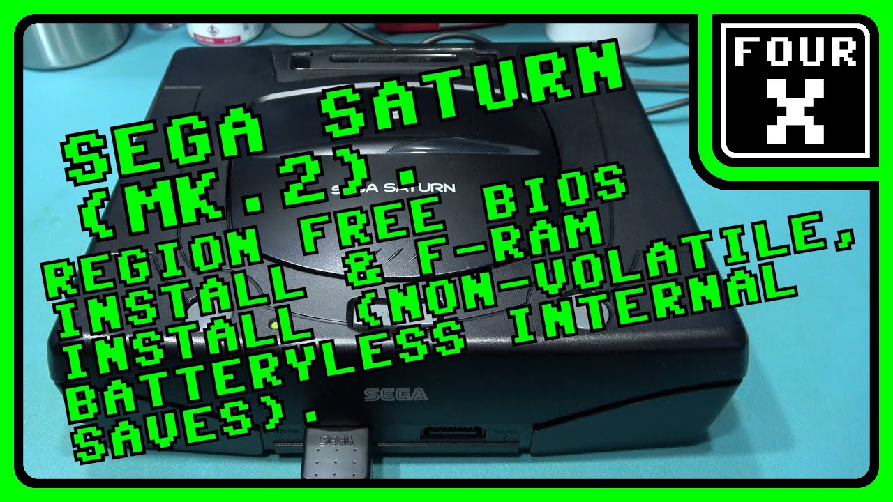 SEGA Saturn (MK.2) - Region Free BIOS & F-RAM Install (Non-Volatile Batteryless Internal Saves)