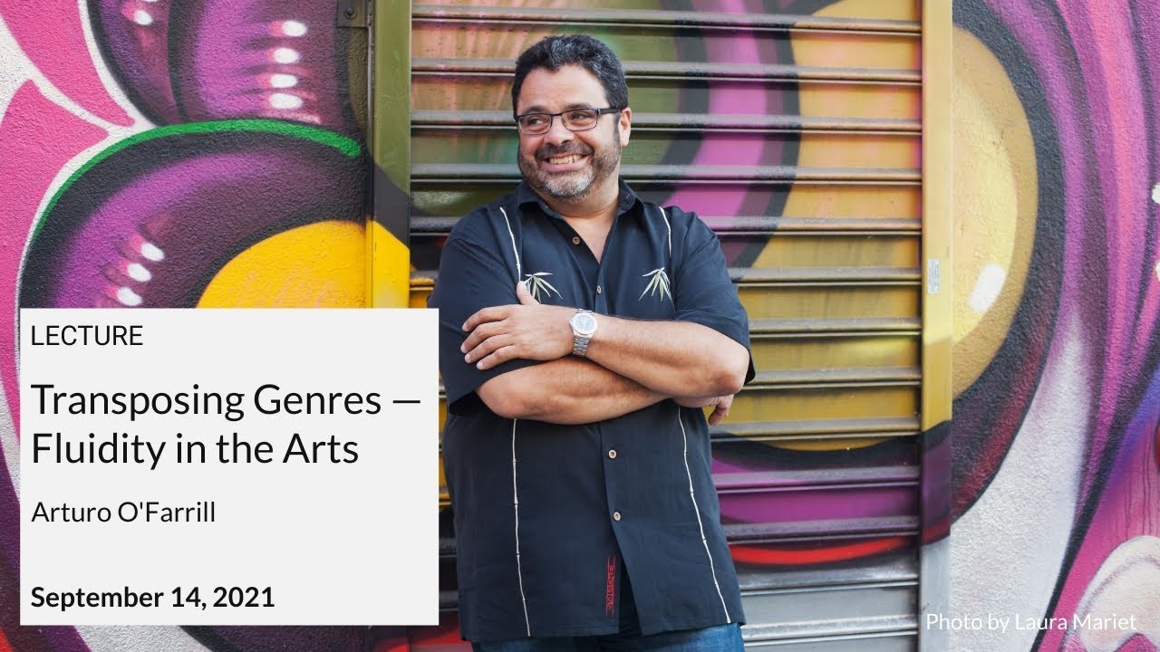 Arturo O'Farrill: Transposing Genres — Fluidity in the Arts