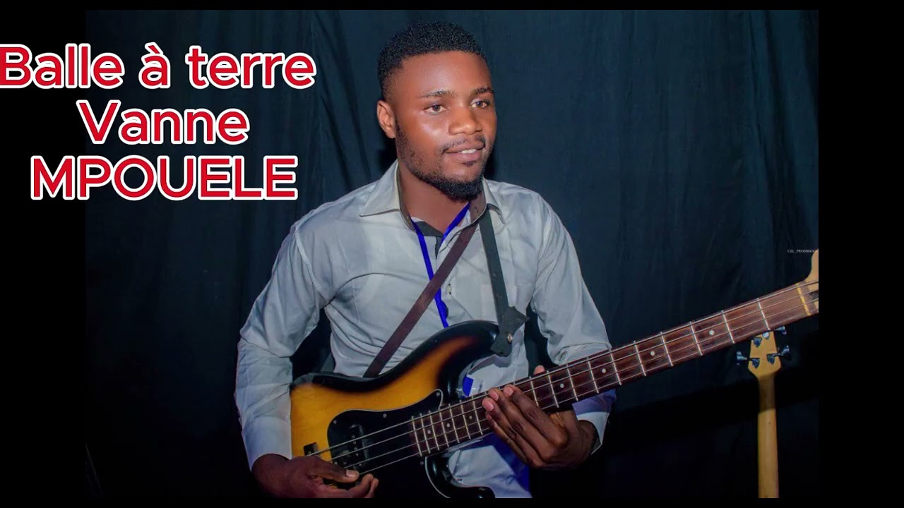 Balle à terre Vanne MPOUELE MUSIQUE MUNTUTA MOUYONDZI CONGO BRAZZAVILLE