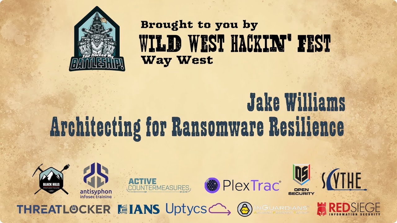 Architecting for Ransomware Resilience | Jake Williams | WWHF San Diego 2022