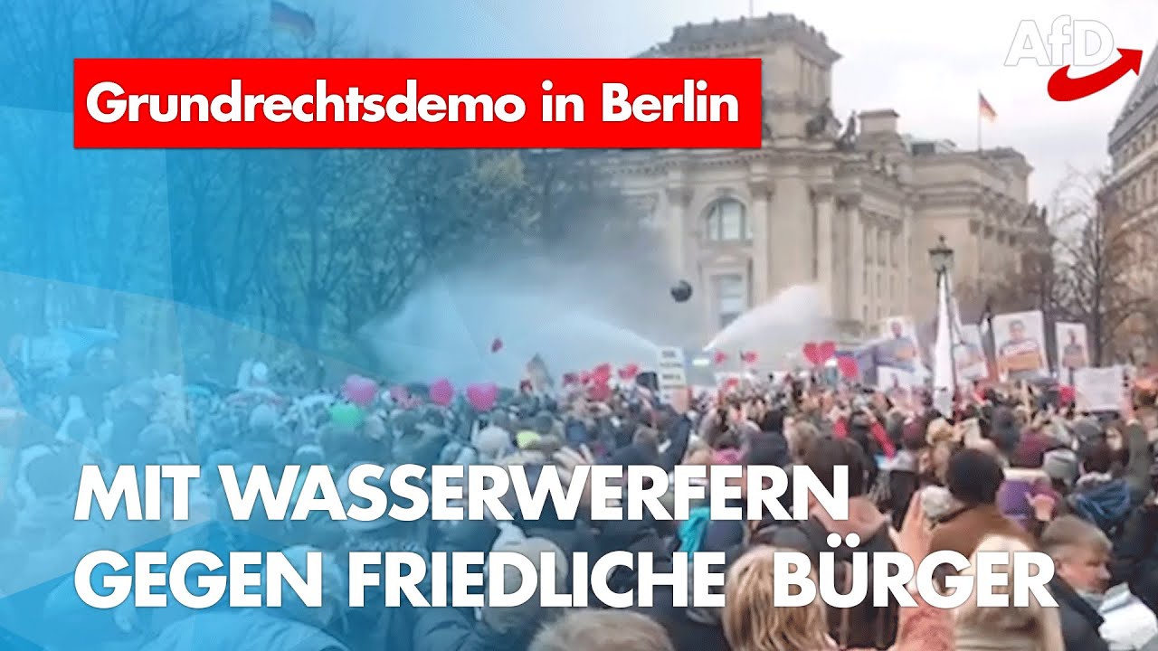 Grundrechtsdemo in Berlin - Wasserwerfer gegen friedliche Demonstranten