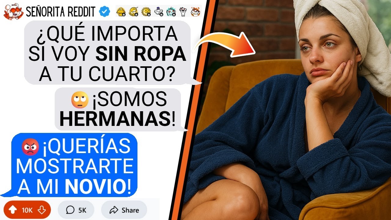 Mi HERMANA ENTRÓ SIN ROPA a MI CUARTO - ¿SOY YO LA MALA?