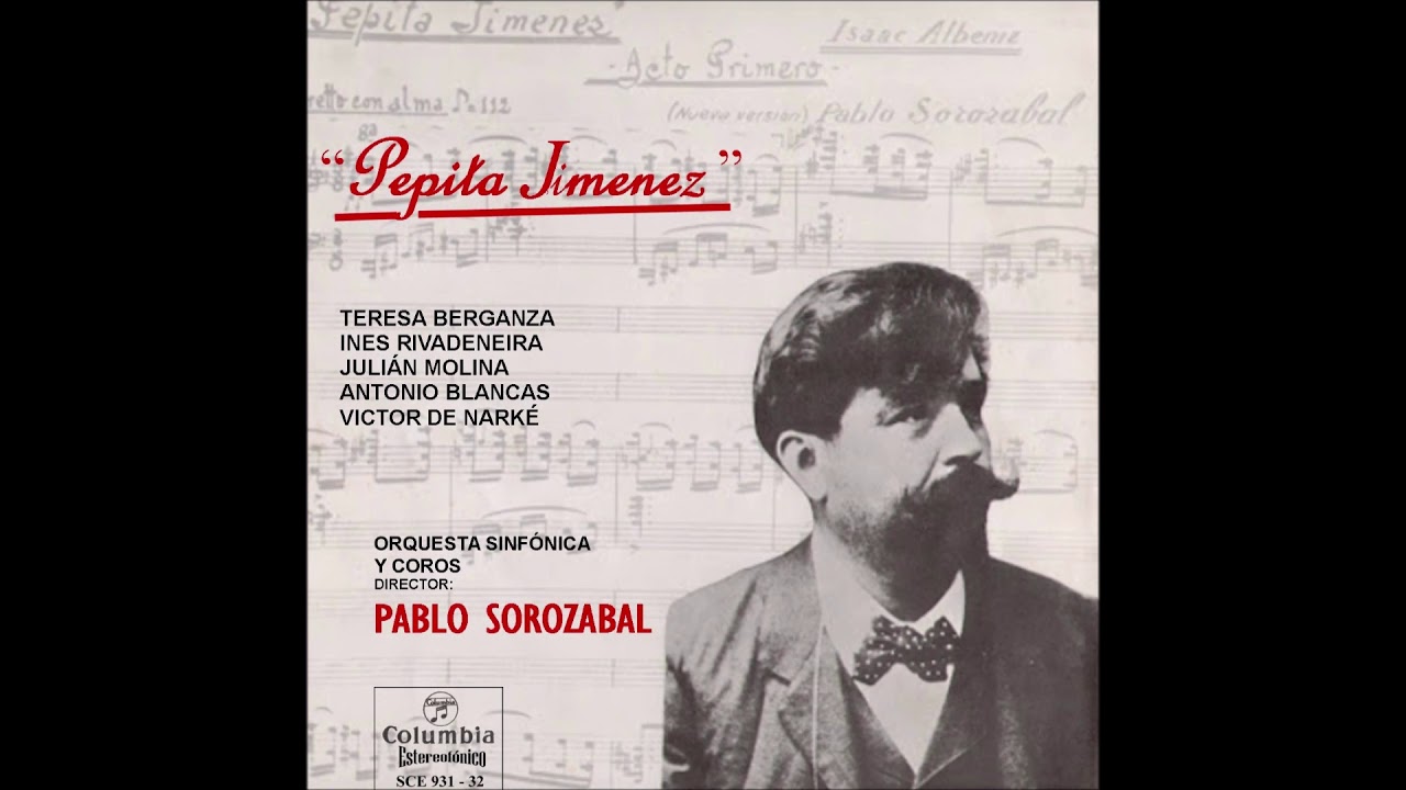 PEPITA JIMENEZ. ISAAC ALBENIZ. (Pablo Sorozabal, dir)