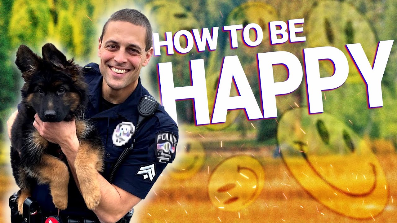 How to be a happy cop! | Police Officer Wellness
