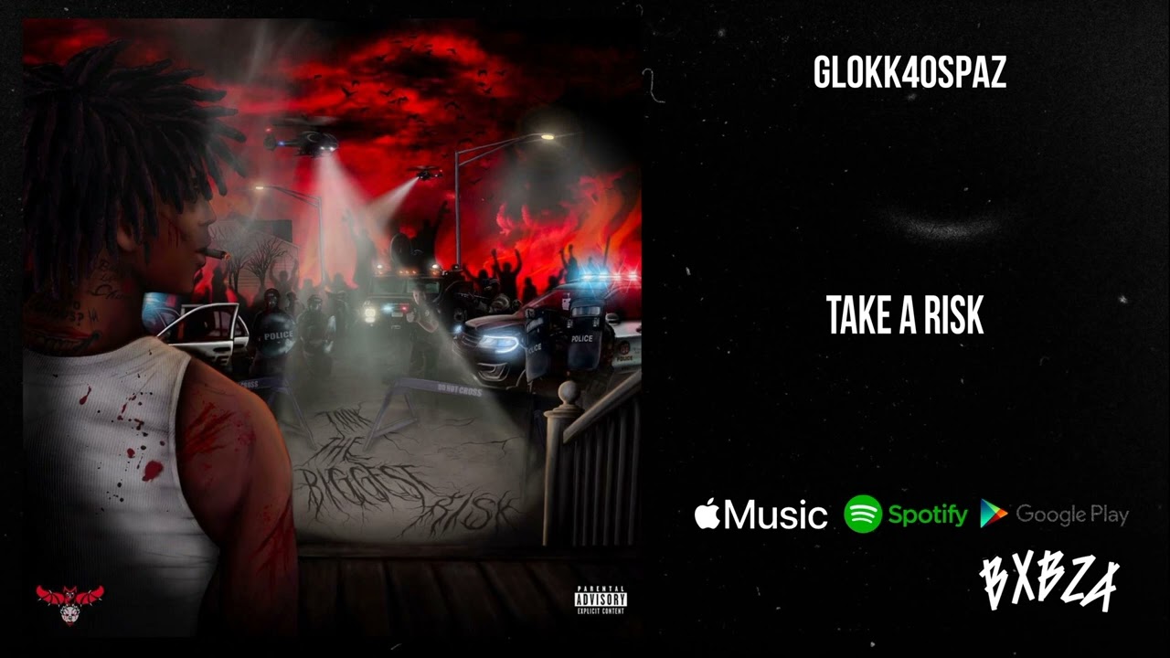 Glokk40Spaz - Take A Risk (Took The Biggest Risk)