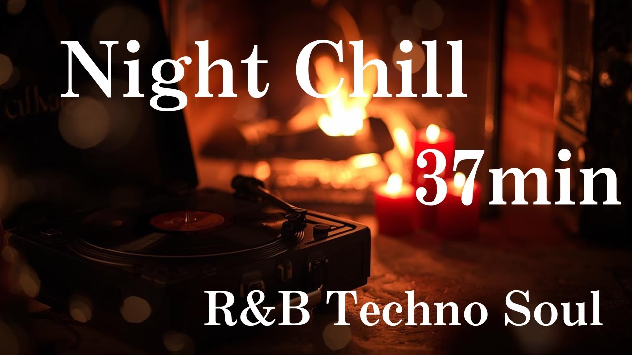 【Night Chill】R&B × Techno Soul｜夜の作業・リラックス用BGM（37分）