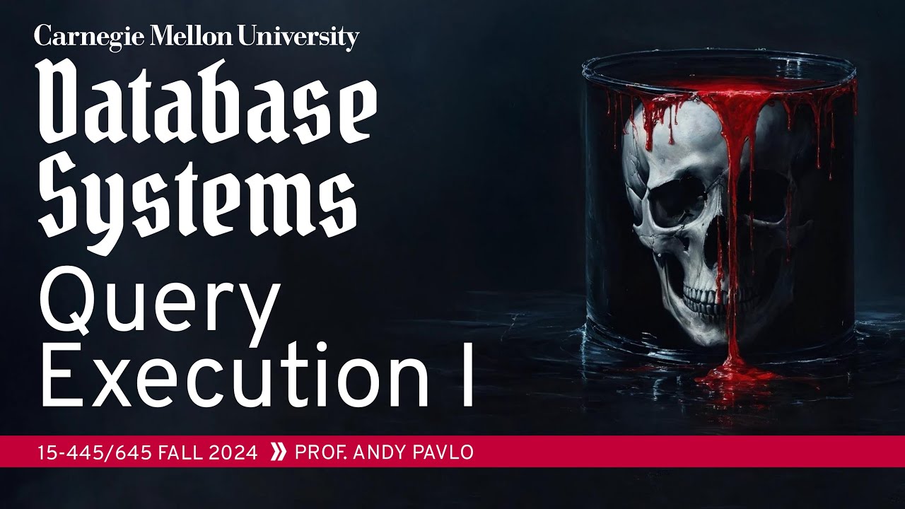 #13 - Query Execution Part 1 (CMU Intro to Database Systems)