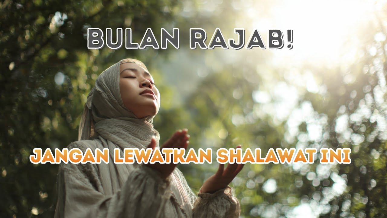 SHOLAWAT BULAN RAJAB MERDU 2026 - DO’A BULAN RAJAB - INSYAALLAH MENDAPAT KEBERKAHAN DI MALAM 1 RAJAB