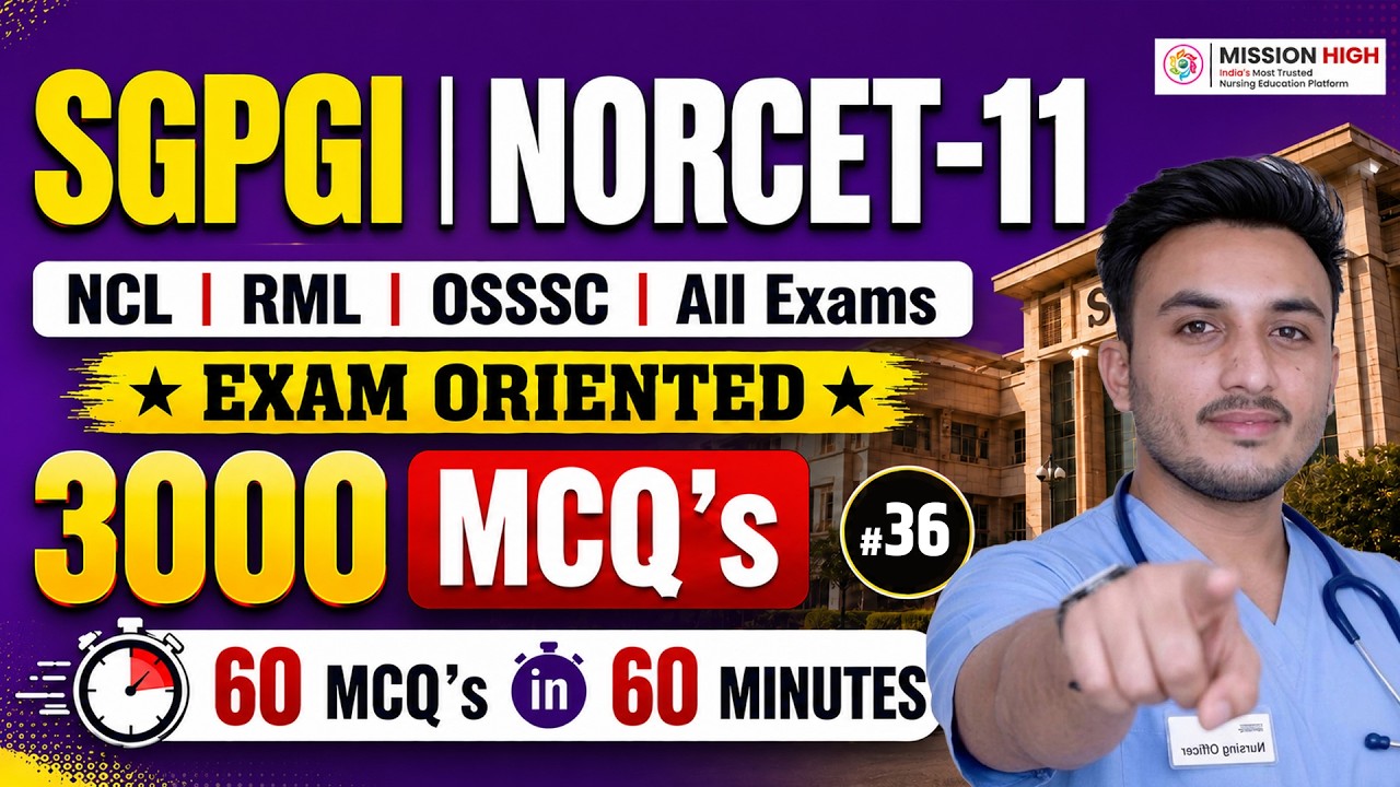 🔥 SGPGI |NORCET 11 | 60 MCQs in 60 Minutes | 3000 MCQs Series #36 | Nursing Officer Practice Set