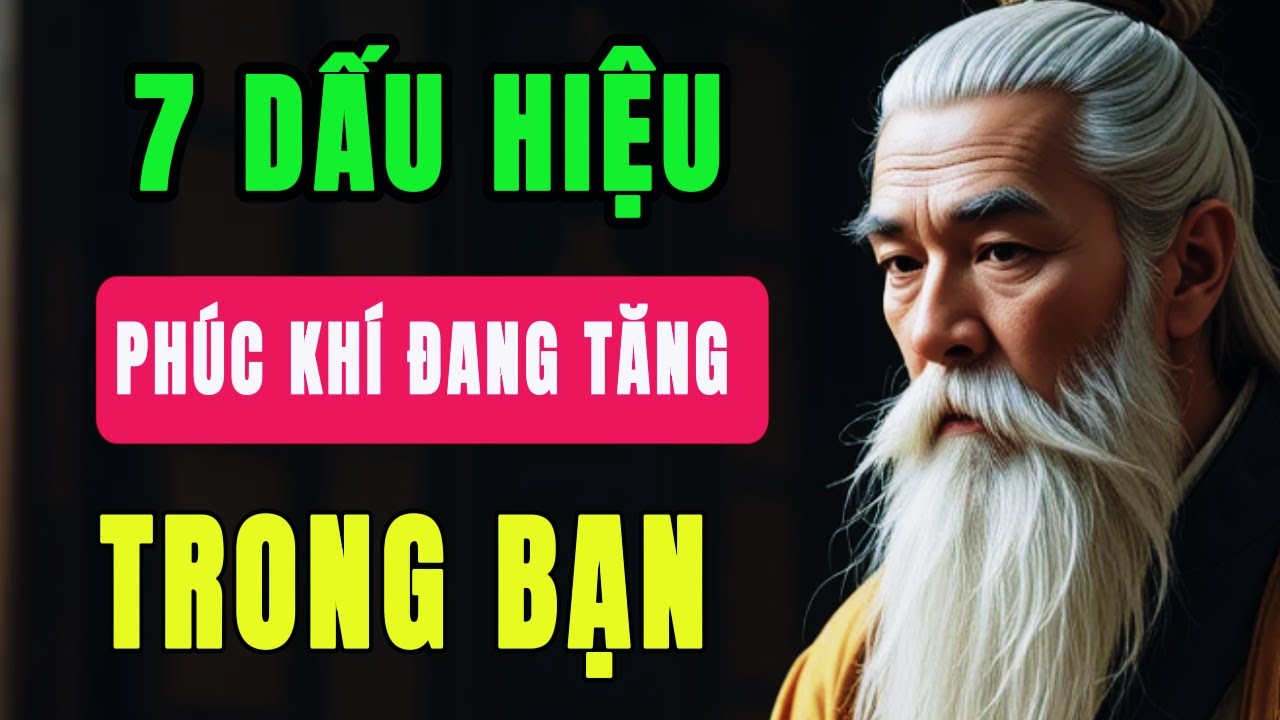 7 Dấu Hiệu Ph&uacute;c Kh&iacute; Đang Tăng Trong Bạn, Cổ Nh&acirc;n Chỉ C&aacute;ch Nhận Biết | HỌC TỪ CỔ NH&Acirc;N
