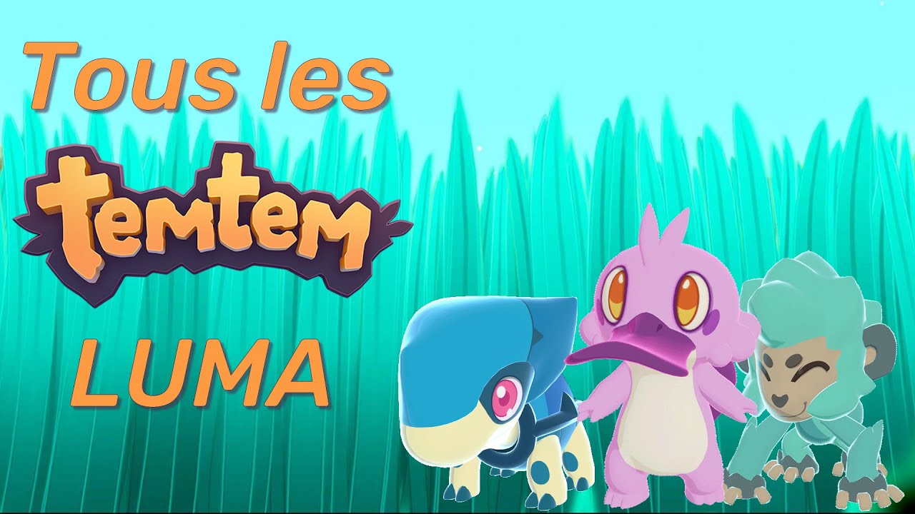 Liste de tous les Temtem ! LUMA ! All Temtem !