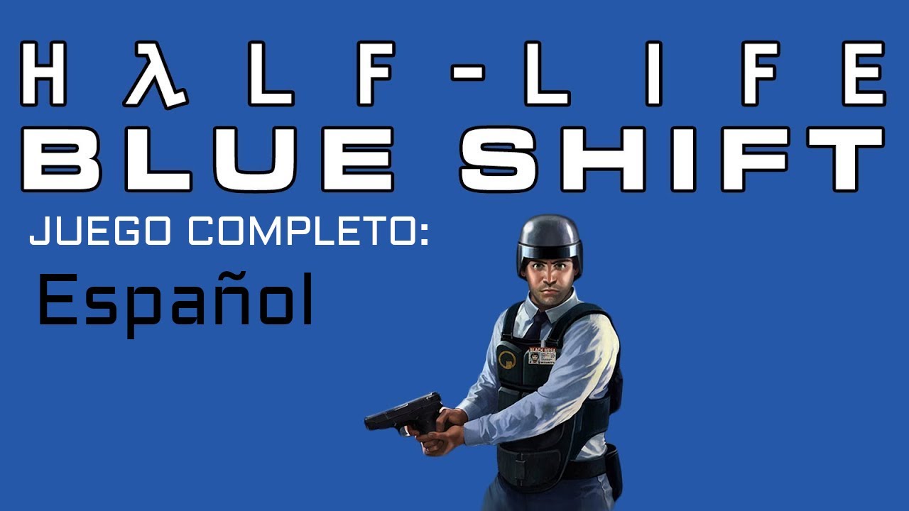 Half-Life: Blue Shift [JUEGO COMPLETO]