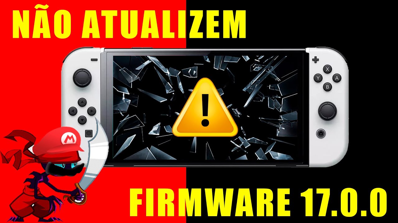 NOVA FIRMWARE 17.0.0 SWITCH N&Atilde;O ATUALIZEM
