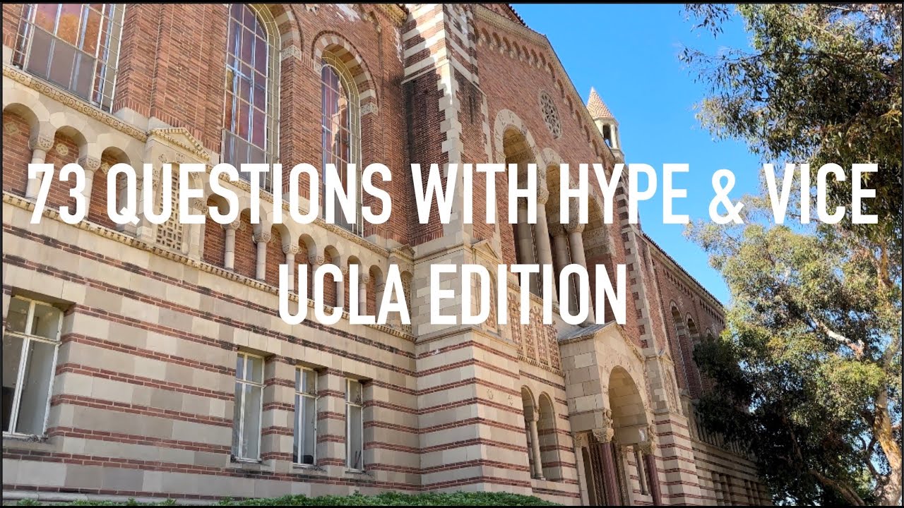 73 Questions With Hype & Vice: UCLA Edition
