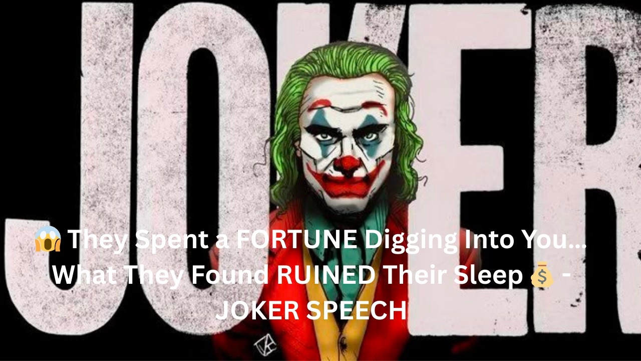 😱 They Spent a FORTUNE Digging Into You&hellip; What They Found RUINED Their Sleep 💰 - JOKER SPEECH