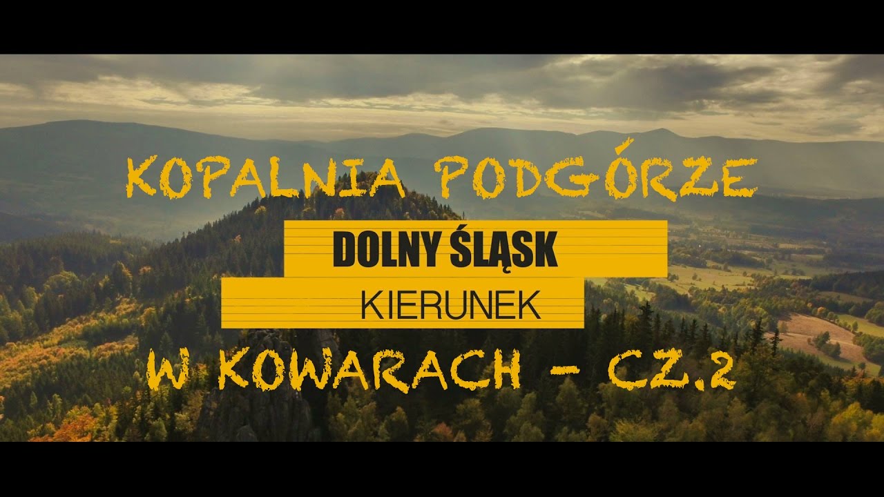 Kierunek Dolny Śląsk - odc. 6 - Kopalnia Podgórze w Kowarach cz.2