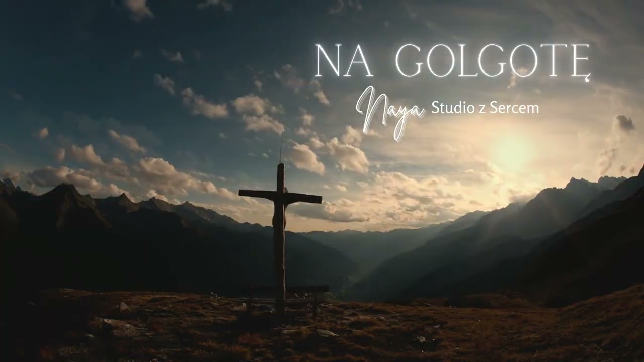 Na Golgotę - Naya I Studio z Sercem