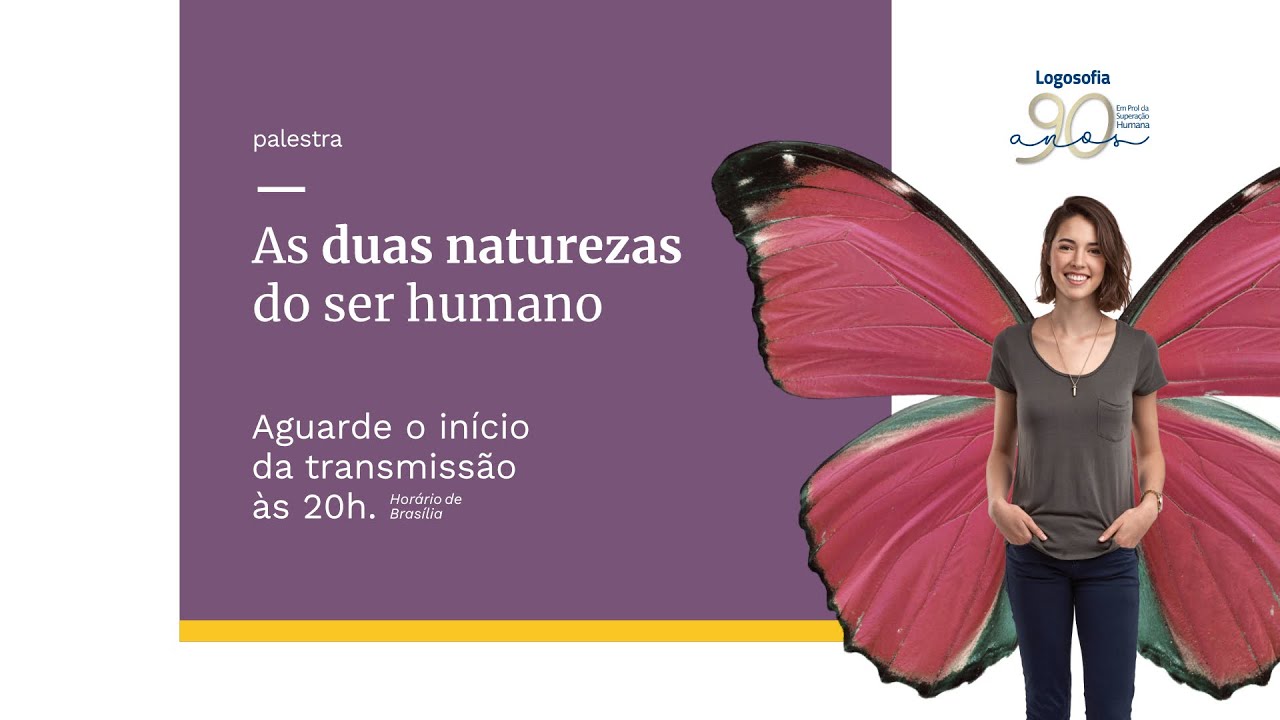 Palestra - As duas naturezas do ser humano - Física e espiritual - Logosofia