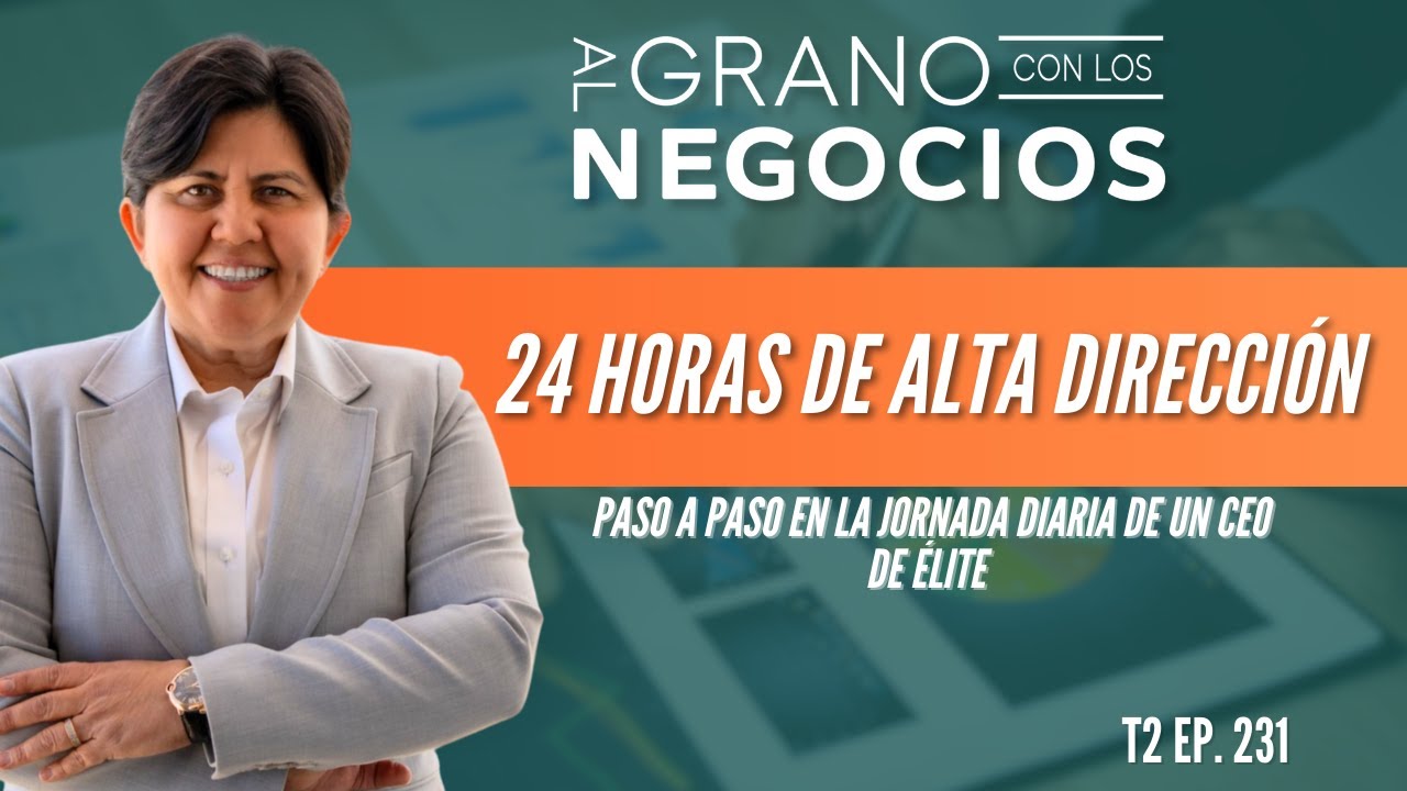 24 Horas de Alta Dirección: Paso a paso en la jornada diaria de un CEO de élite. Ep. 231