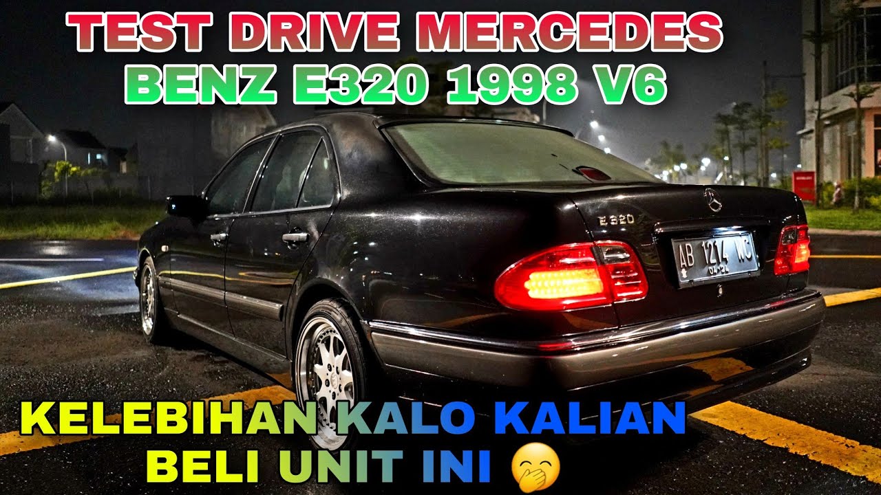 Kelebihan Mercedes Benz New Eyes E320 1998 V6 & Test Drive Unitnya Kuy#neweyes#mercedesbenz#e3201998