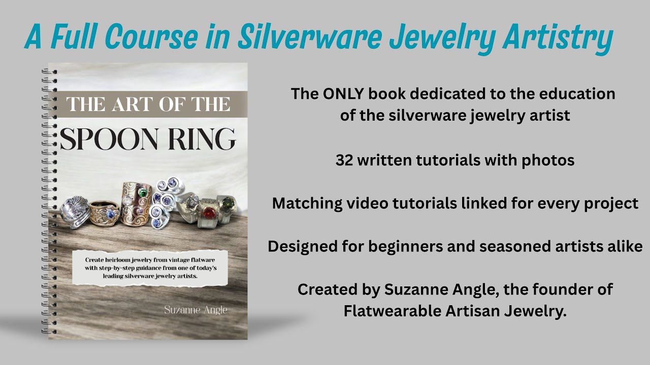 “The Art of the Spoon Ring” BRAND NEW spiral bound guide to making silverware jewelry