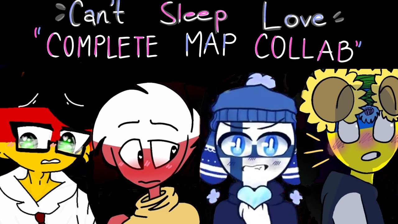 Can't Sleep Love | 'COMPLETE MAP COLLAB' | Countryhumans Ships