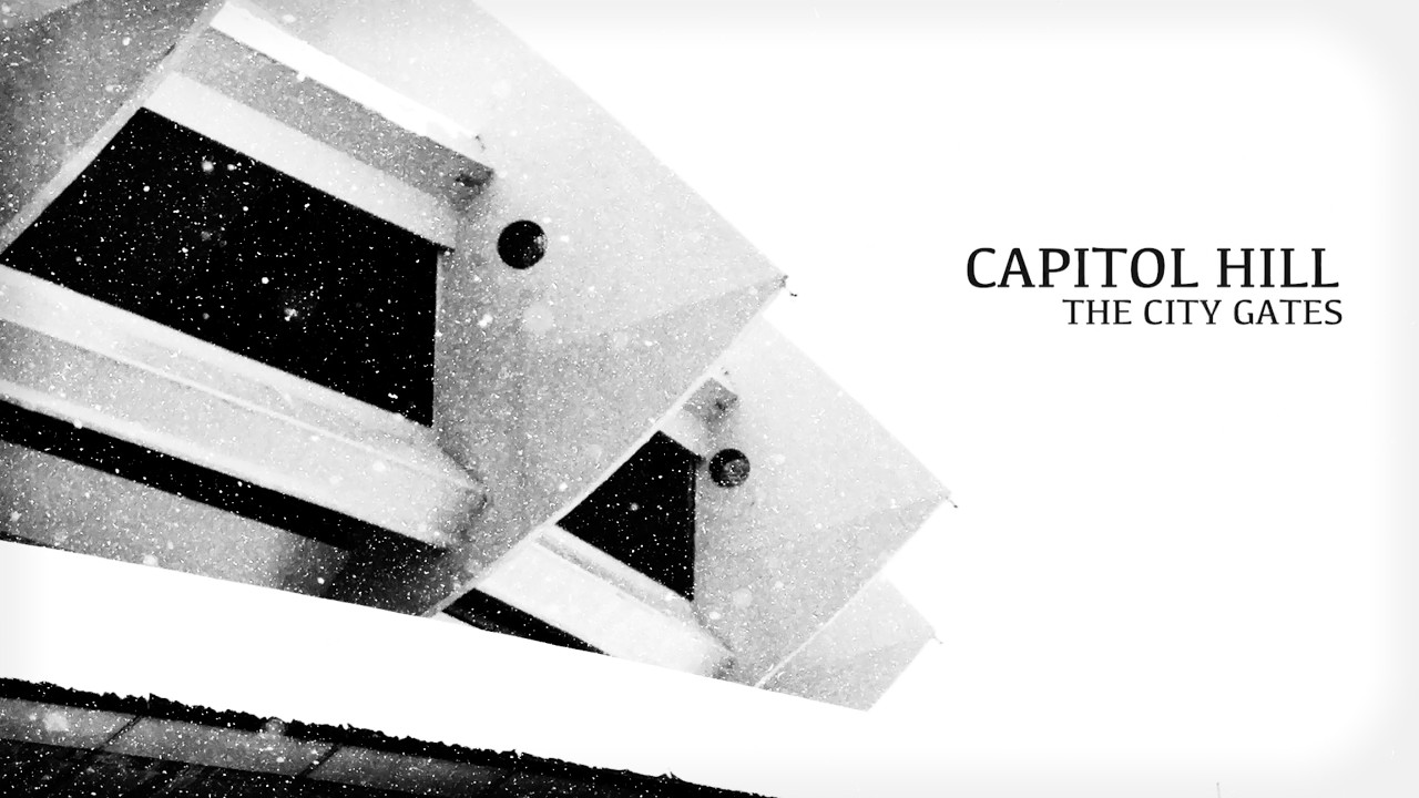 The City Gates - Capitol Hill (Official Video)