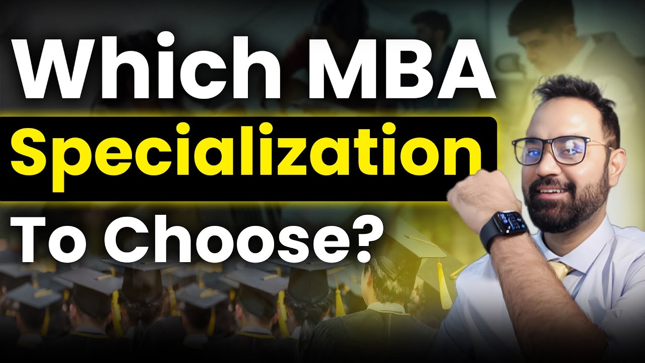 MBA Specializations Guide | Which Specialization to Choose ? Profile Building Guide