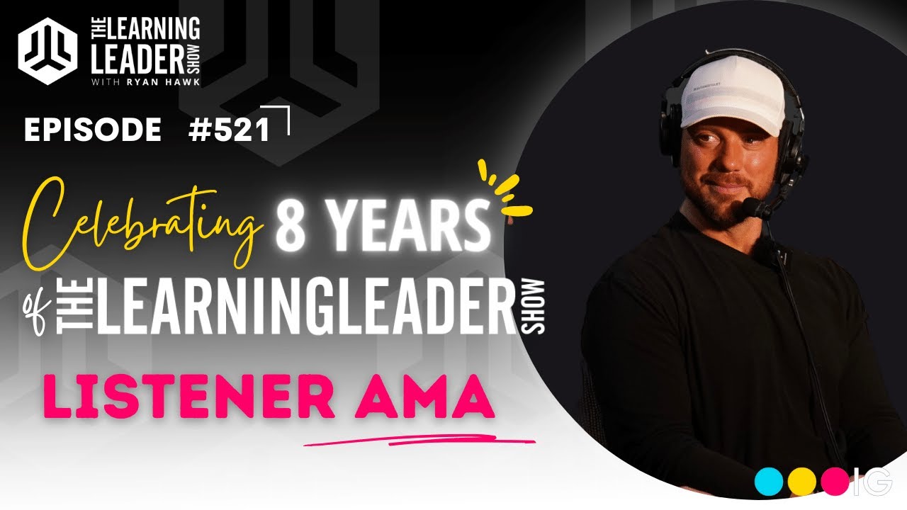 Celebrating The 8th Birthday of The Learning Leader Show: A Listener AMA (As Me Anything)