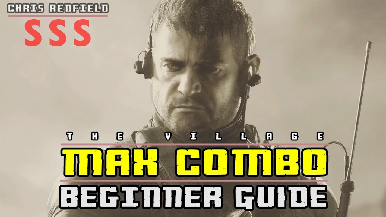 RE8 DLC - Крис Редфилд - Деревня SSS Ранг MAX COMBO - Руководство для начинающих